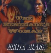 Click here for more info on the #1 Bestselling e-book of 1999 for 5 months running, THE RENEGADE'S WOMAN